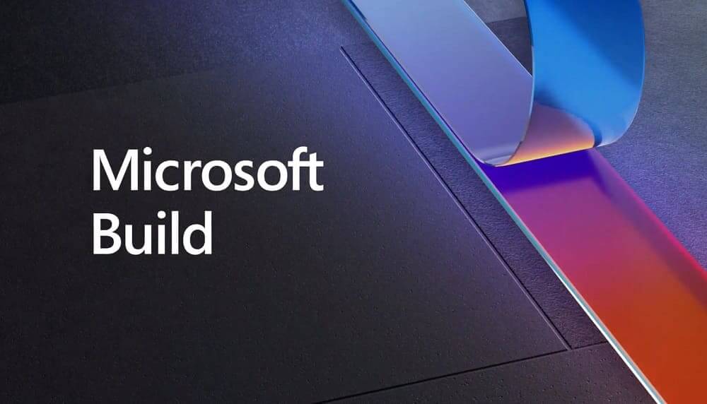 Arranca Microsoft Build 2020, el mayor encuentro digital de la historia de la compañía