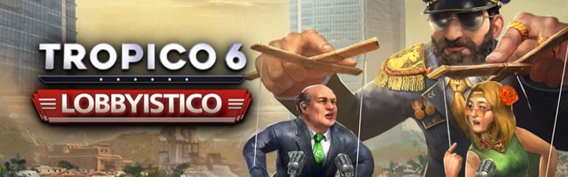 Disponible Lobbyistico tercer descargable de Tropico 6