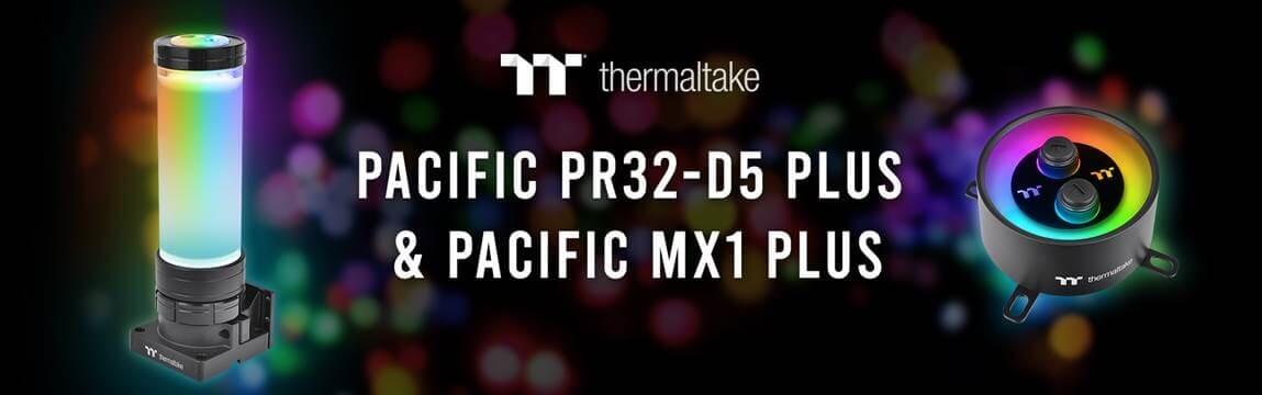 Thermaltake lanza su nuevo combo Pacific PR32-D5 Plus y Pacific MX1 Plus