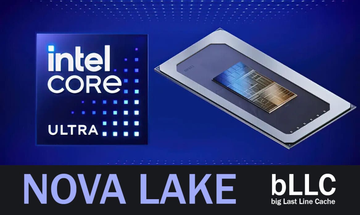 Intel prepara Nova Lake con bLLC para rivalizar con el 3D V-Cache de AMD