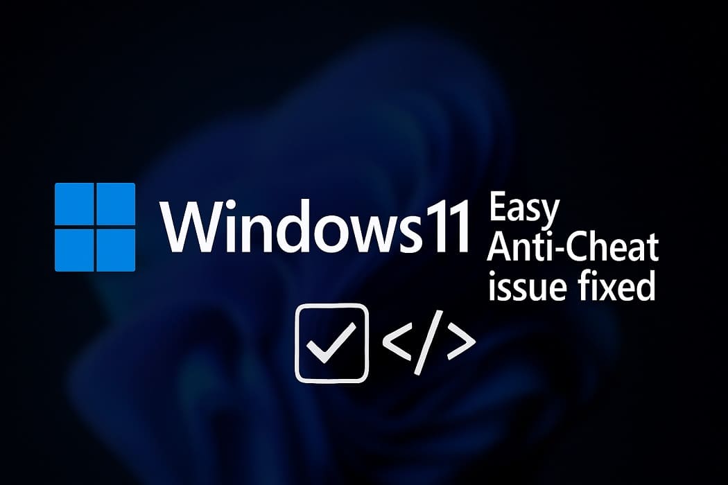 Windows 11 24H2 ya no se bloquea por Easy Anti-Cheat: Microsoft corrige el fallo con un nuevo parche