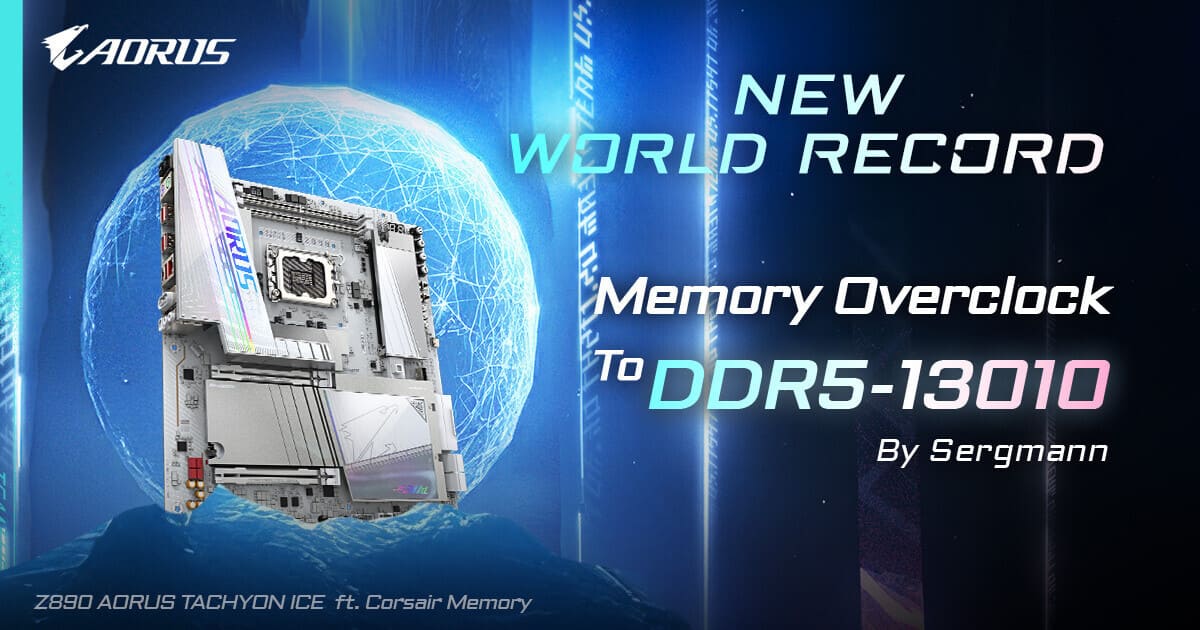 Gigabyte y Sergmann baten el récord mundial de velocidad DDR5 con 13.010 MT/s usando la Z890 AORUS TACHYON ICE